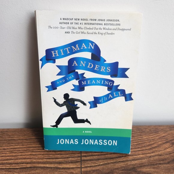 Other Jonas Jonasson Hitman Anders And The Meaning Of It All Novel